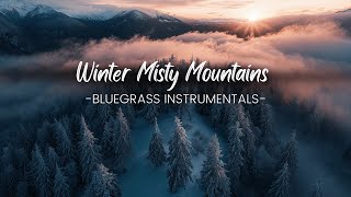 Winter Misty Mountains | Relaxing Bluegrass Music