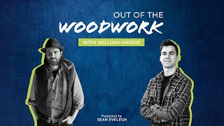 Out of the Woodwork Podcast | William Hardie