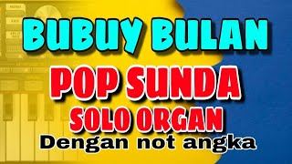 BUBUY BULAN DENGAN NOT ANGKA - POP SUNDA - SOLO ORGAN