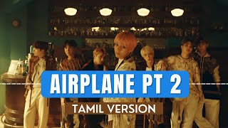 BTS (방탄소년단) - Airplane Pt 2 | Tamil version | Cover By Yasha