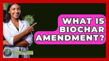 What Is Biochar Amendment? - Earth Science Answers