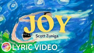 Scott Zuniga - Joy Official Lyric Video