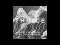 Thrice - Salt And Shadow [Audio]