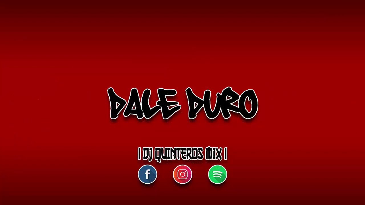 DALE DURO - DJ QUINTEROS MIX