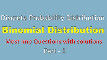 Binomial Distribution | Discrete Probability Distribution | Probability and Statistics