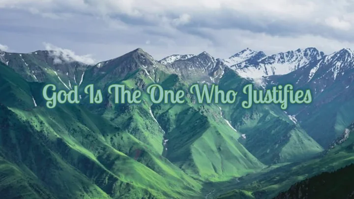 Romans 8:33-34 | God Is The One Who Justifies