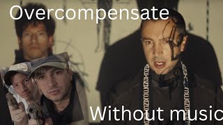 Overcompensate by Twenty Øne Piløts (Without music)