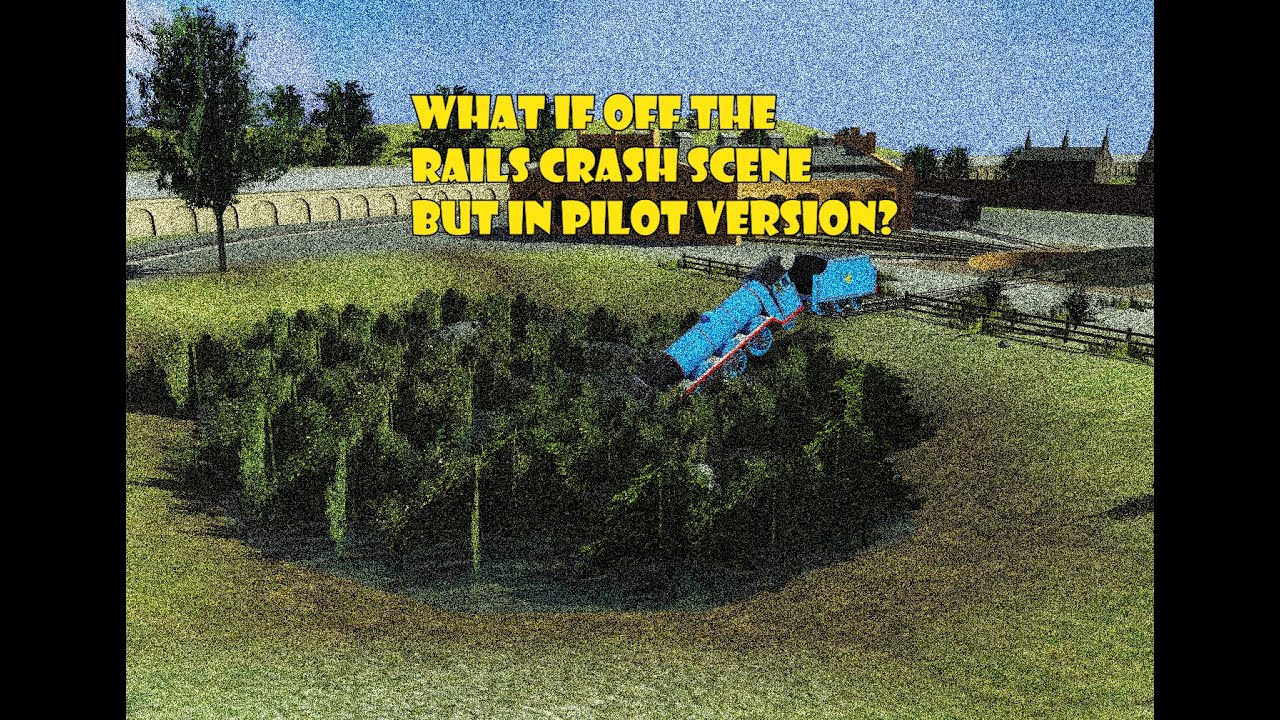 What if Off the Rails Crash Scene But in the PILOT VERSION? - YouTube