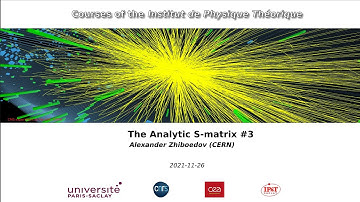 [3/5] Alexander ZHIBOEDOV (2021) The analytic S-matrix.