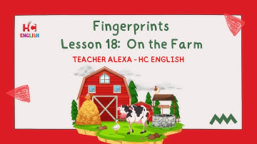 Bài 18: ON THE FARM (tiếp) -Tiếng Anh Giao Tiếp Theo Chủ Đề [Phần 2] - Giáo Viên Bản Ngữ Cô ALEXA!