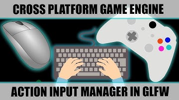 Full Featured Controller / Mouse / Keyboard Input  in GLFW | Cross Platform Game Engine Development