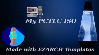 Create My PCTLC ISO With EzArch Template