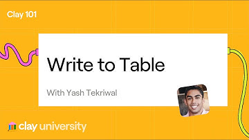 Clay 101 | Lesson 21: Write to Table