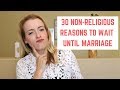 30 Non-Religious Reasons to Wait Until Marriage