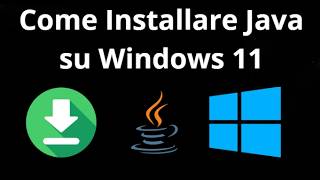 Come Installare Java su Windows 11 - Guida Completa