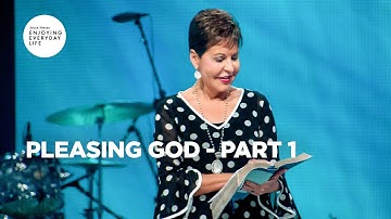 Pleasing God - Part 1 | Joyce Meyer | Enjoying Everyday Life Teaching