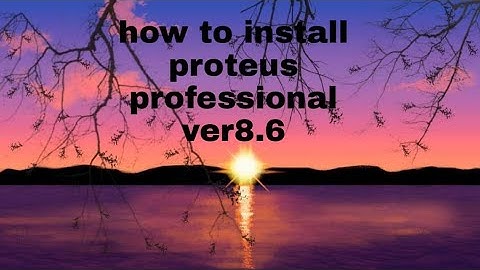 how to install proteus professional ver 8.6