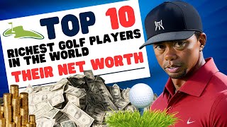 Top 10 Richest Golf Players in the World for the year 2023 #golfswing  #golfcourse