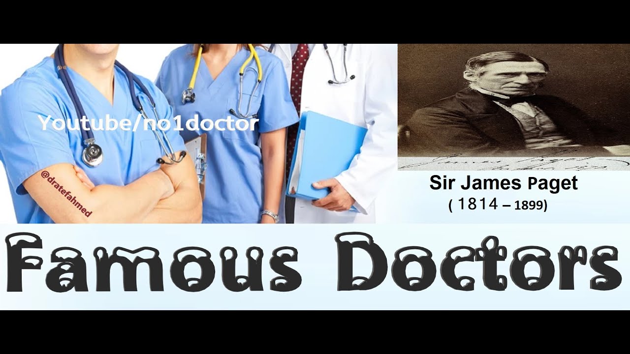 Sir James Paget / Paget's disease / Top Famous Doctors In The World