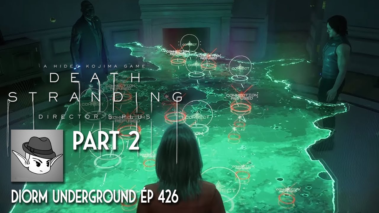 Death Stranding - Part 2 - Diorm Underground Ép.426