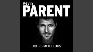Video thumbnail of "Kévin Parent - Jours Meilleurs"