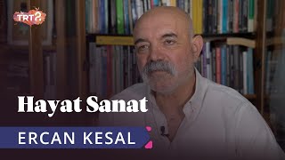 Ercan Kesal ile Hayat Sanat | 10 Haziran 2019 - TRT 2