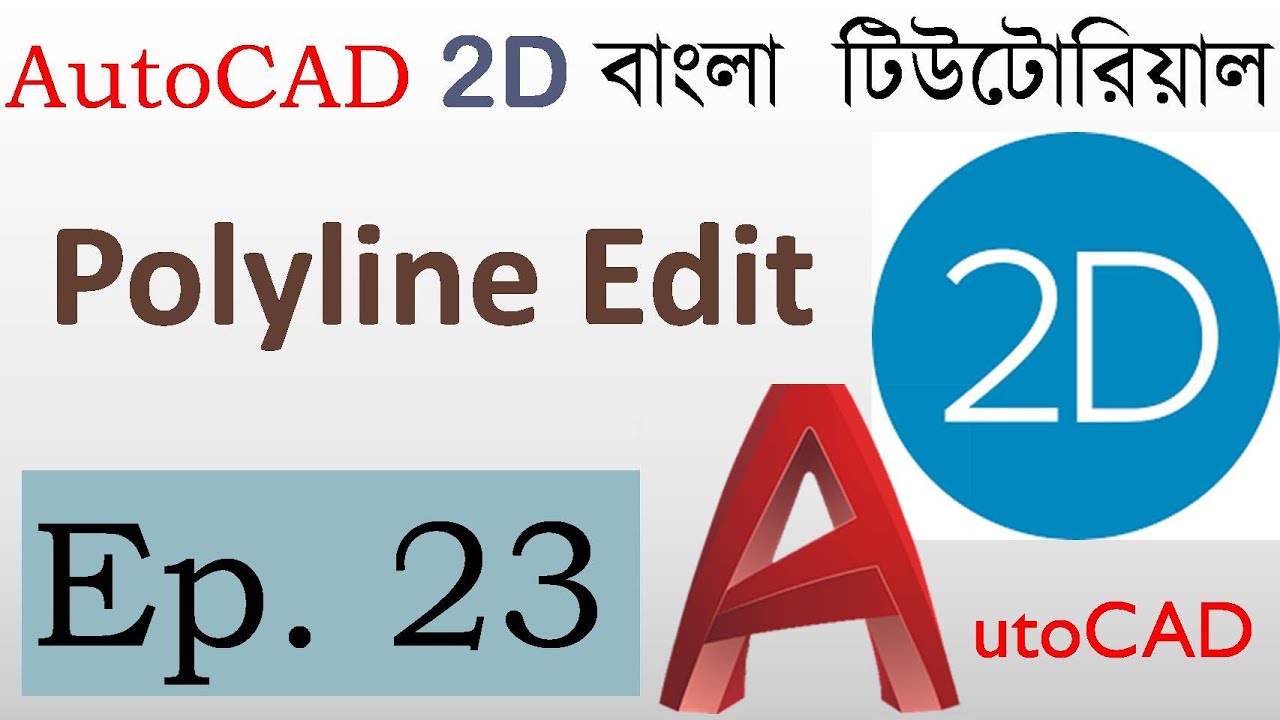 #23. AutoCAD Bangla Tutorial (Part-23) | Polyline Edit Command with all ...