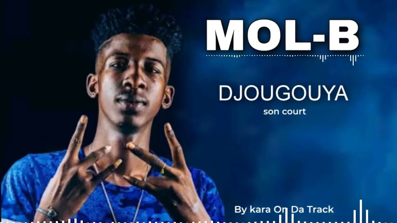 MOL B - DJOUGOUYA ( SON COURT ) 2023 BY KARA ON DA TRACK