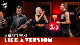In Hearts Wake cover Billie Eilish 'all the good girls go to hell' Ft. WAAX for Like A Version