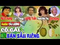 Caỉ lương CÔ GÁI BÁN SẦU RIÊNG 🍀 Minh Vương, Lệ Thủy, Lương Tuấn, Phương Hồng Thủy, Văn Hường