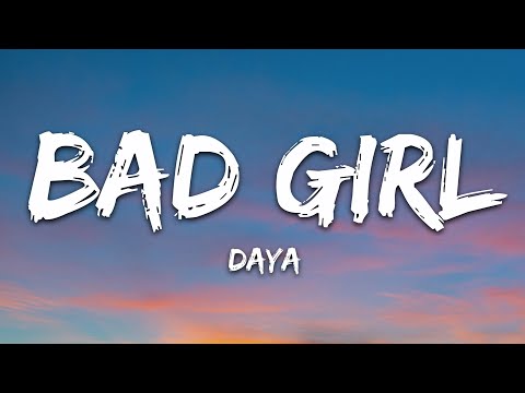 Daya - Bad Girl (Lyrics)