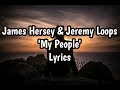 James Hersey Jeremy Loops My People Lyrics mp3