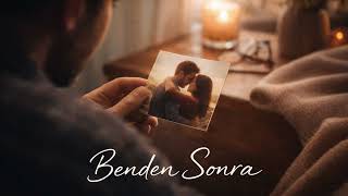 Benden Sonra - En Duygusal Türkçe Ayrılık Şarkısı 2026