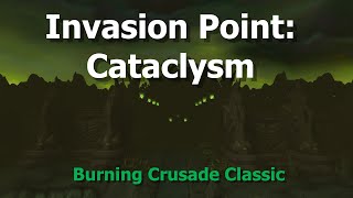 Invasion Point: Cataclysm--WoW TBC Classic