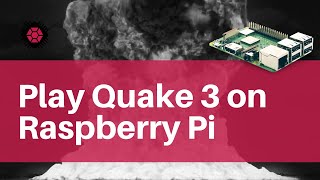 How to play Quake 3 on a Raspberry Pi?