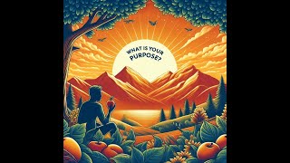 Finding Purpose: The Journey That Changes Everything