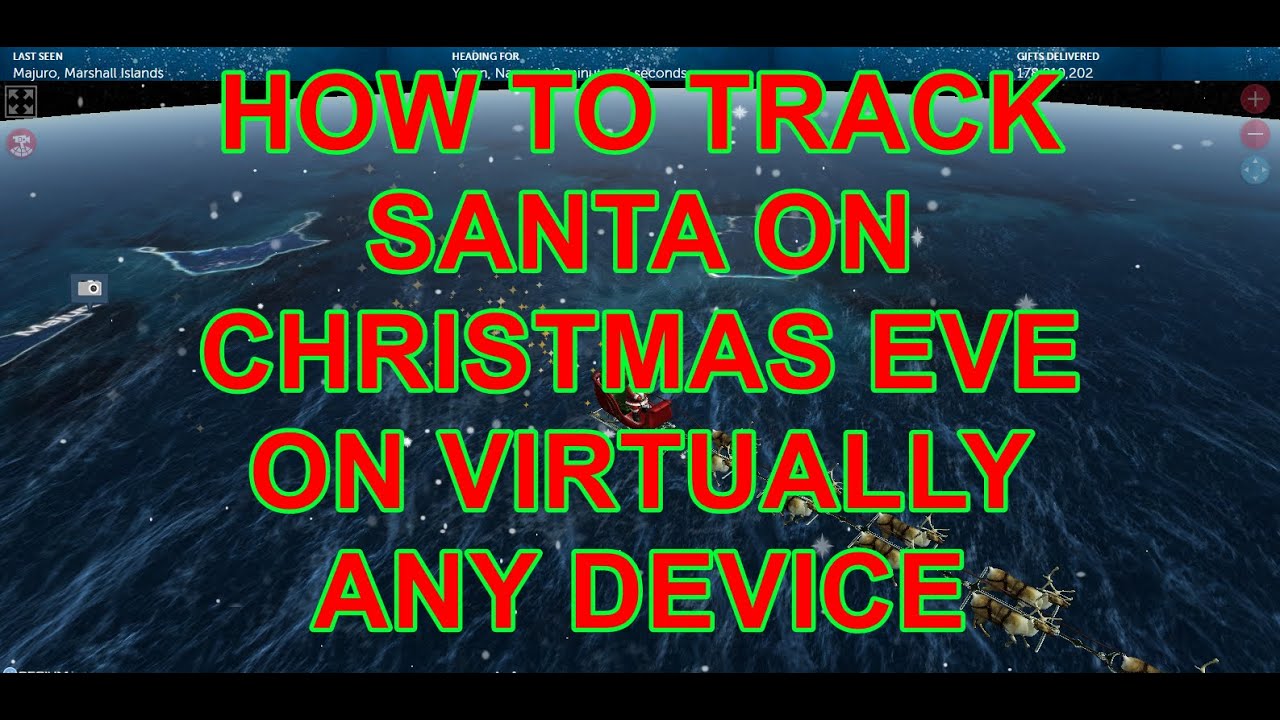 How To Track Santa On Christmas Eve 2022 How To Track Santa On Christmas Eve On Virtually Any Device - Youtube
