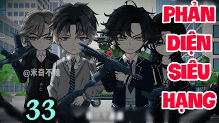 FULL ( TẬP 33 ) | PHẢN DIỆN SIÊU HẠNG  | MYMY VIETSUB