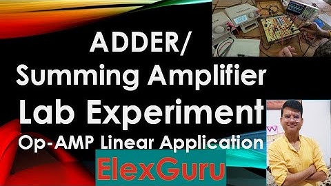 LAB Experiment Adder /Summing Amplifier Using Operational Amplifier (Op-Amp)