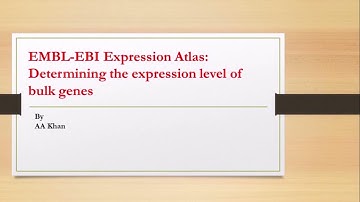 EBI-EMBL Expresssion Atlas: Determining the expression levels of genes