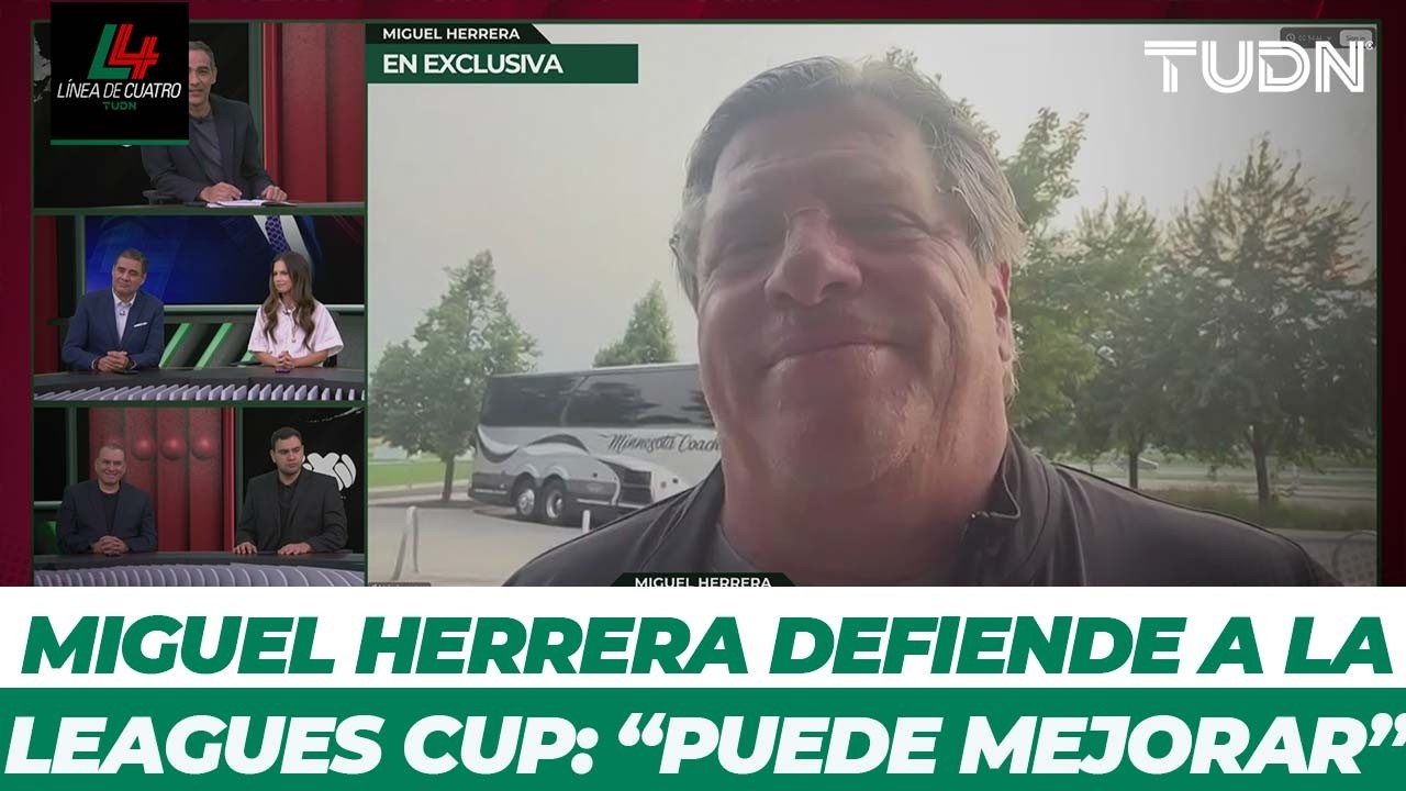 Miguel Herrera propone cambios en la Leagues Cup: "Es un torneo que puede mejorar" | Línea de Cuatro