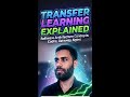 AI Transfer Learning Explained