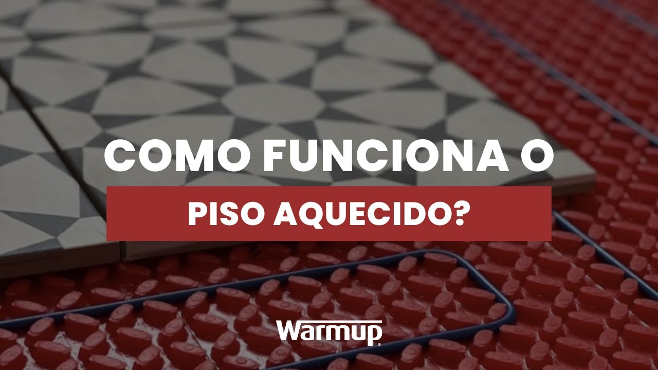 COMO FUNCIONA O PISO AQUECIDO WARMUP BRASIL YouTube COMO FUNCIONA O PISO AQUECIDO WARMUP BRASIL YouTube