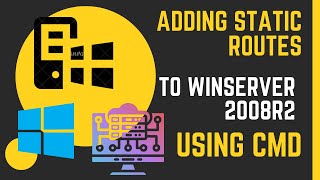 Adding Stating Routes to Windows Server 2008 R2 using CMD
