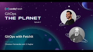 GitOps The Planet #2: GitOps with Fetchit