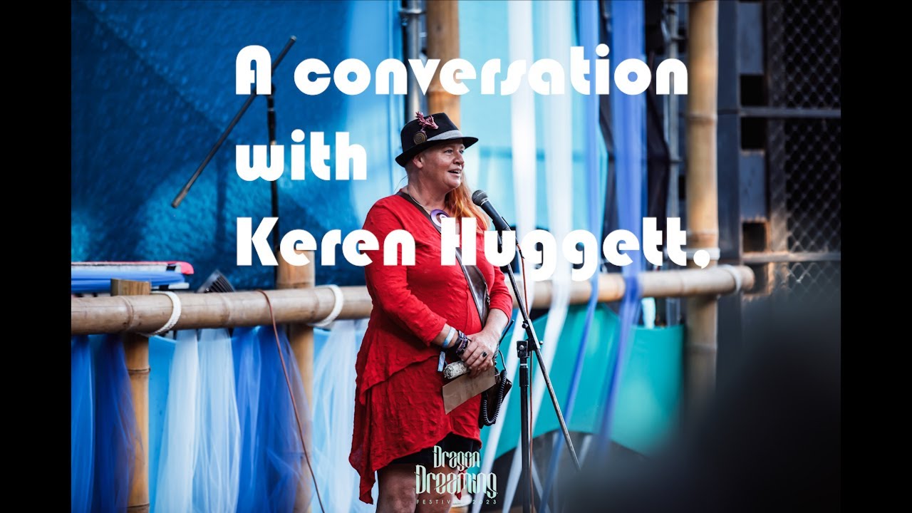 Keren Huggett: 'A Dragon Dreaming - bringing indigenous culture into mainstream events'