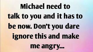 MICHAEL NEED TO TALK TO YOU