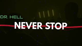 Dr.hell - Never Stop Original Mix Free Download