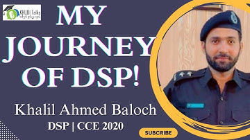 My Journey of Becoming DSP! | Khalil Baloch | CCE 2020 | SPSC | Khudi talks