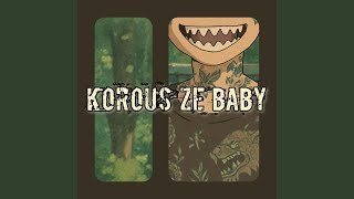 Korous Ze Baby